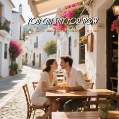 You Can Stay for Now