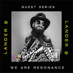 Lander B - We Are Resonance Guest Series #243
