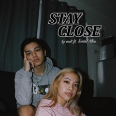 STAY CLOSE by sandi ft. Kristal PROD by ThatKidGoran