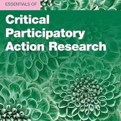 PDF✔read❤online Essentials of Critical Participatory Action Research (Essentials of Qualitative