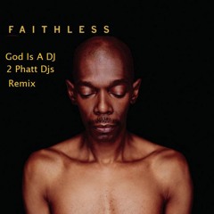 Faithless - God Is A Dj 2023 (2 Phat Djs Remix)