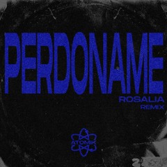 Rosalia - Perdoname [Atomik remix]