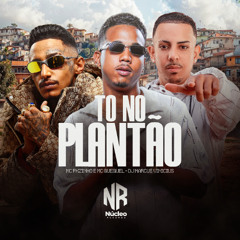 MC PKZINHO E MC GUEGUEL - TO NO PLANTÃO - DJ MARCUS VINICIUS - NÚCLEO RECORDS