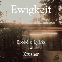EWIGKEIT - Erobé x Lyfrix - Tekk Remix - Krusher