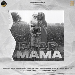 Dear mama Sidhu Moose Wala