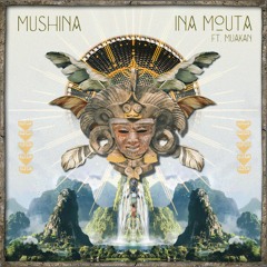 Mushina - Ina Mouta (feat. Muakan)