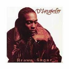 D'Angelo Brown Sugar Remix Prod by CDNCEsounds