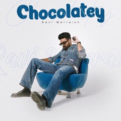 Chocolatey - Ravi Warraich - Tani Sandhu