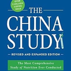 🌮Get# (PDF) The China Study Revised and Expanded Edition The Most Comprehensive St 🌮