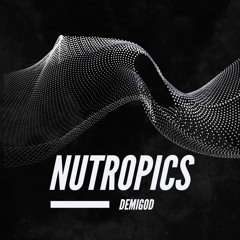 NuTropics - Demigod
