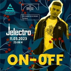 On - Off - Promo Set For Jelectro 11/03/23