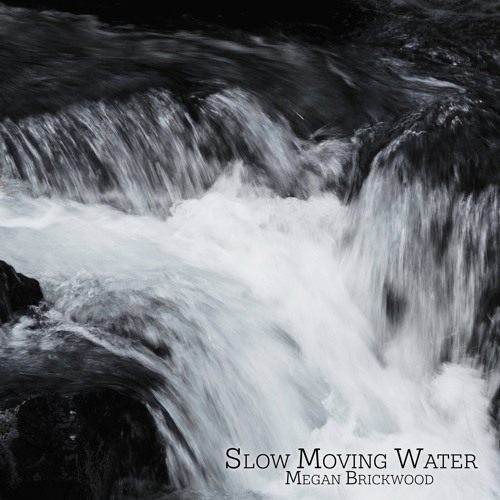Stream Slow Moving Water by Megan Brickwood | Listen online for free on ...