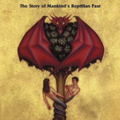 [Read] EBOOK 📪 Flying Serpents and Dragons: The Story of Mankind's Reptilian Past by