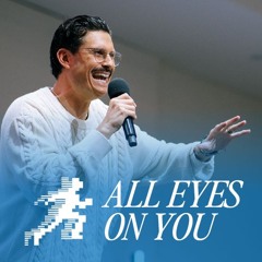 All Eyes On You | Watch God Work | Chad Veach
