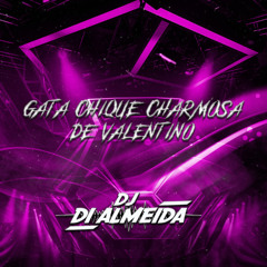MC TUTO - GATA CHIQUE CHARMOSA DE VALENTINO [DI ALMEIDA DJ]