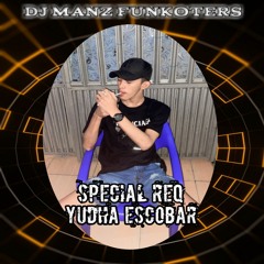 DJ•MANZ FUNKOTERS - AKU YANG MENGALAH × SATU RASA CINTA ×SEMBILU BERBISA SPECIAL REQ YUDHA ESCOBAR