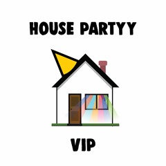 House Partyy VIP