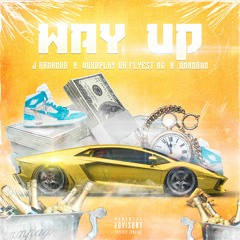 Way Up Ft. Unknown & J Armandd (Prod. TaylorMadeBeatz & GoldDiggerBeats)