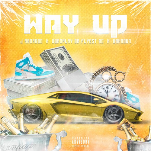 Way Up Ft. Unknown & J Armandd (Prod. TaylorMadeBeatz & GoldDiggerBeats)