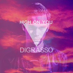 Digrasso - High On You
