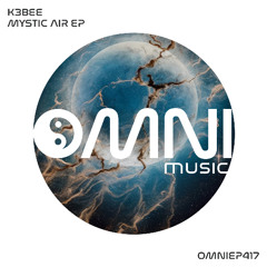 OUT NOW: K3BEE - MYSTIC AIR EP (OmniEP417)