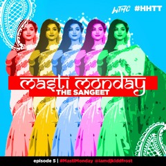 #MastiMonday Episode 5 (Sangeet Snip)(Bollywood/ Chutney)