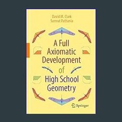 Read eBook [PDF] ⚡ A Full Axiomatic Development of High School Geometry Full Pdf