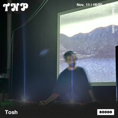 Tosh @ Radio TNP x Radio 80000 11.11.2023