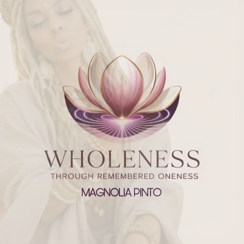 Wholeness through remembered Oneness