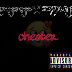 CHEATER-ZXYOUNG X YVNG.RAGE