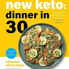 Free read✔ New Keto: Dinner in 30: Super Easy and Affordable Recipes for a Healthier