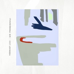 vodkast.223 - gio frangishvili