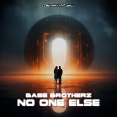 Bass Brotherz - No One Else