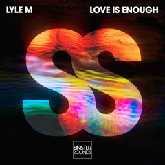 Lyle M - Love Is Enough