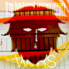 vvvrs - the luckiest generation