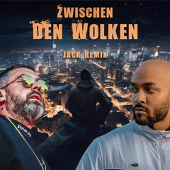 Sido Feat. Tarek K.I.Z. - Zwischen Den Wolken (Hardest To Be) Remix I JACK REMIX