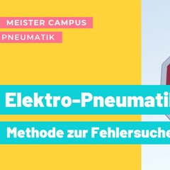 Wissen Industriemechaniker IHK | E-Pneumatik  Methode zur Fehlersuche