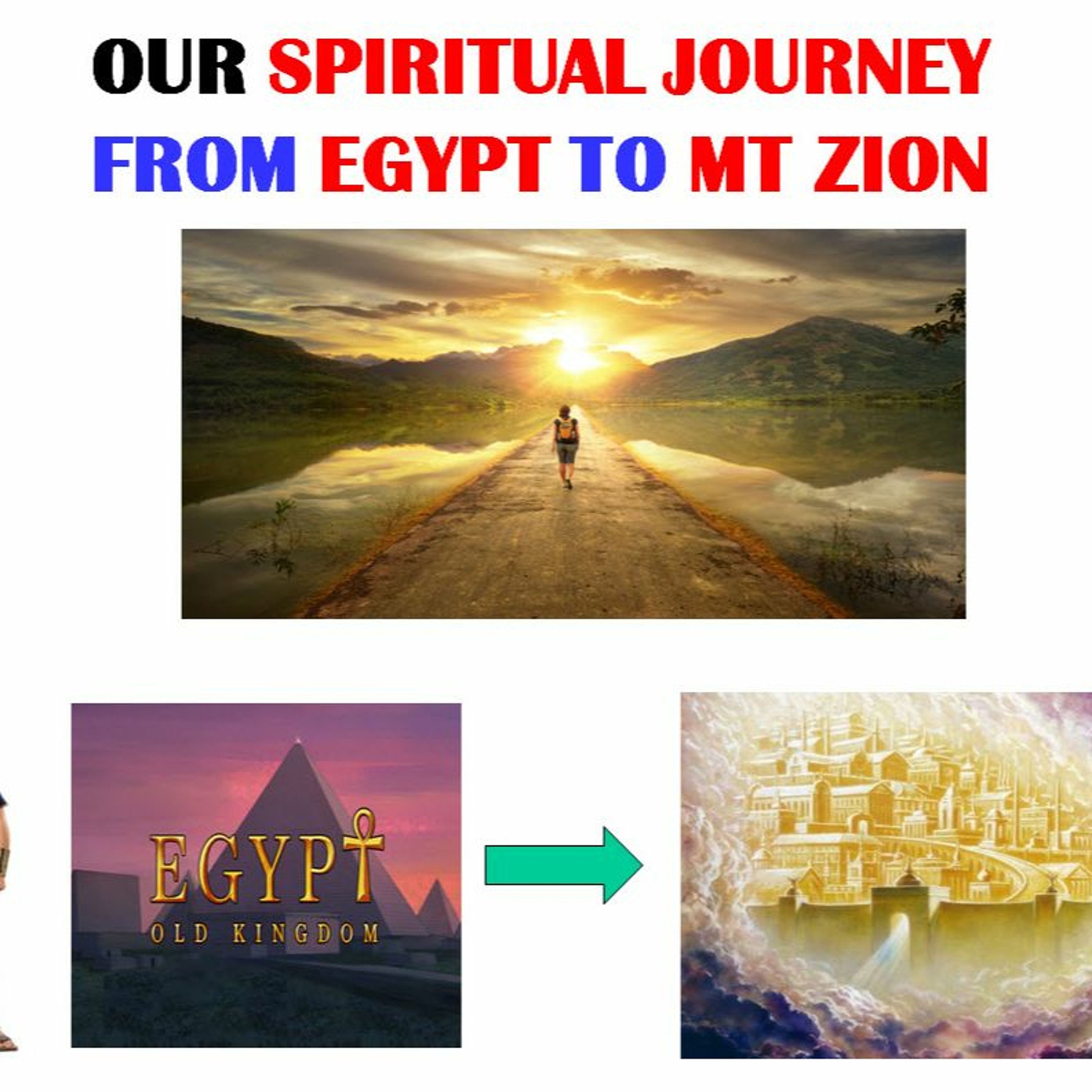 Journey from Egypt to Mt Zion Pt 1 ~ The Journey: Spiritual Blueprint for the Life of a Believer episode artwork