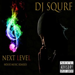 DJ Squrf Next Level House Tracks