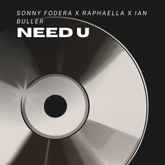 Sonny Fodera x Raphaella - Need U (Ian Buller Remix)