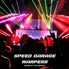 Speed Garage Warpers (Mixed By 0121 Beats)