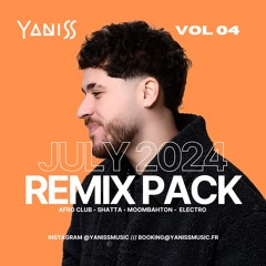 YANISS JULY 2024 REMIX PACK #04