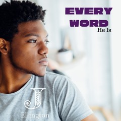 Every Word (He Is)