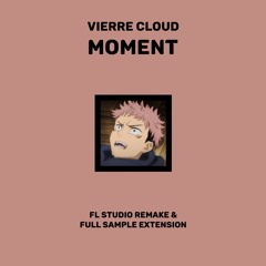Vierre Cloud (lildeath) - Moment  (Remake + Extended)
