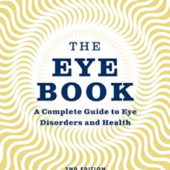 [GET] EPUB 📕 The Eye Book: A Complete Guide to Eye Disorders and Health (A Johns Hop