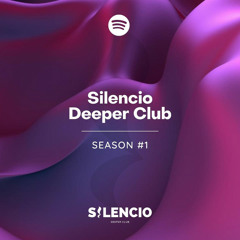 Silencio Deeper Club | Season #1 | The playlist