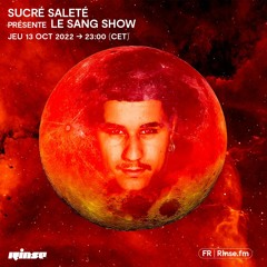 Sucré Saleté present Le Sang Show - 13 Octobre 2022