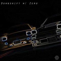 DOWNSHIFT W/ ZERO