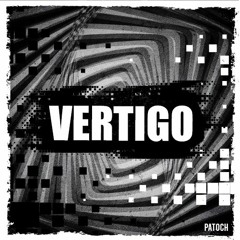 Patoch - Vertigo [Forthcoming on...]