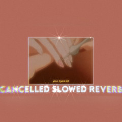 Canceled ~ Larray (slowed x reverb)